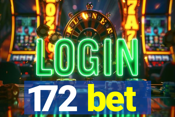 172 bet